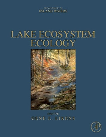 Lake Ecosystem Ecology: A Global Perspective by Gene E. Likens 9780123820020