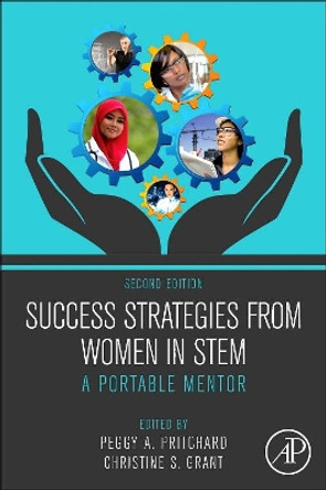 Success Strategies From Women in STEM: A Portable Mentor by Peggy A. Pritchard 9780123971814