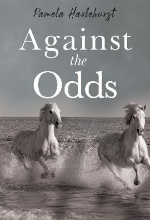 Against the Odds by Pamela Hazlehurst