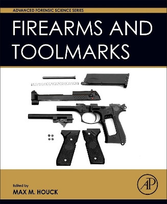 Firearm and Toolmark Examination and Identification by Max M. Houck 9780128005668