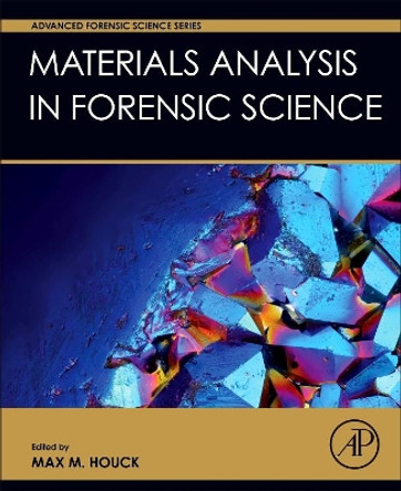 Materials Analysis in Forensic Science by Max M. Houck 9780128005743