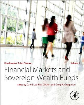 Handbook of Asian Finance: Financial Markets and Sovereign Wealth Funds by David Lee Kuo Cheun 9780128009826