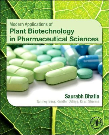 Modern Applications of Plant Biotechnology in Pharmaceutical Sciences by Saurabh Bhatia 9780128022214