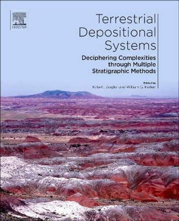 Terrestrial Depositional Systems: Deciphering Complexities through Multiple Stratigraphic Methods by Kate E. Zeigler 9780128032435