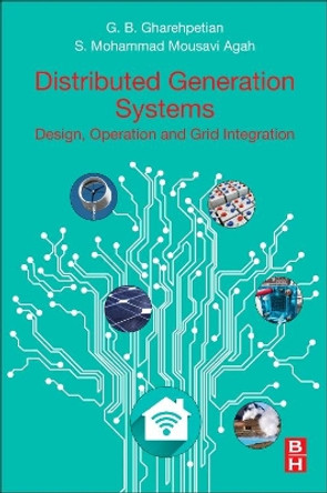 Distributed Generation Systems: Design, Operation and Grid Integration by Gevorg Gharehpetian 9780128042083