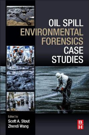 Oil Spill Environmental Forensics Case Studies by Scott Stout 9780128044346