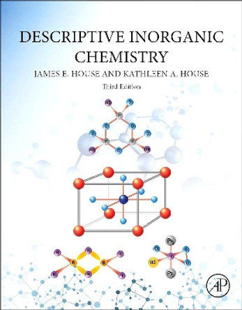 Descriptive Inorganic Chemistry by James E. House 9780128046975