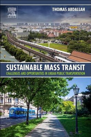 Sustainable Mass Transit: Challenges and Opportunities in Urban Public Transportation by Thomas Abdallah 9780128112991