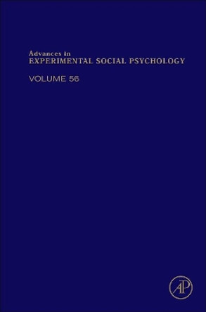 Advances in Experimental Social Psychology: Volume 56 by James M. Olson 9780128121207