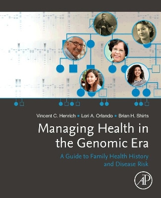 Managing Health in the Genomic Era: A Guide to Family Health History and Disease Risk by Orlando 9780128160152