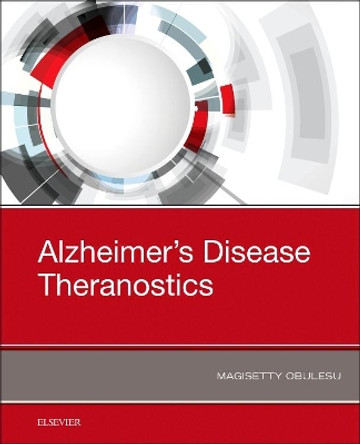 Alzheimer's Disease Theranostics by Magisetty Obulesu 9780128164129