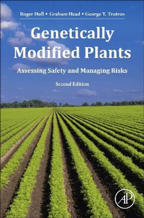 Genetically Modified Plants: Assessing Safety and Managing Risk by Roger Hull 9780128185643