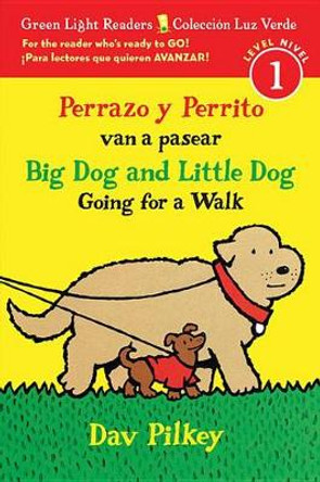 Perrazo y Perrito van a pasear/Big Dog and Little Dog Going for a Walk (Reader) by Dav Pilkey