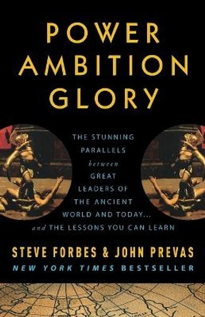 Power Ambition Glory by Steve Forbes 9780307408457