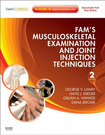 Fam's Musculoskeletal Examination and Joint Injection Techniques: Expert Consult - Online + Print by George V. Lawry 9780323065047