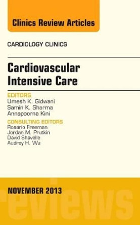 Cardiovascular Intensive Care, An Issue of Cardiology Clinics by Umesh K. Gidwani 9780323242172