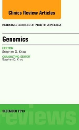 Genomics, An Issue of Nursing Clinics by Stephen D. Krau 9780323261104