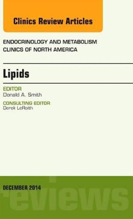 Lipids, An Issue of Endocrinology and Metabolism Clinics of North America by Donald A. Smith 9780323326469