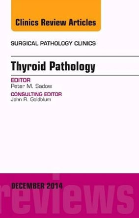 Endocrine Pathology, An Issue of Surgical Pathology Clinics by Peter M. Sadow 9780323326841