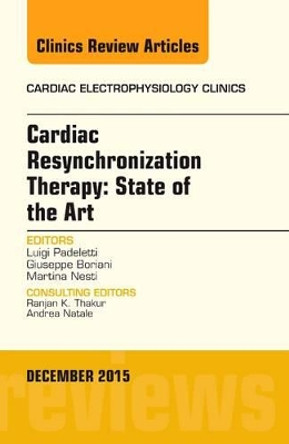 Cardiac Resynchronization Therapy: State of the Art, An Issue of Cardiac Electrophysiology Clinics by Luigi Padeletti 9780323402385
