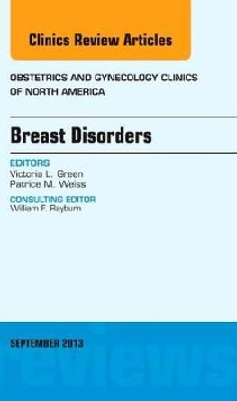 Breast Disorders, An Issue of Obstetric and Gynecology Clinics by Victoria Green 9780323188647