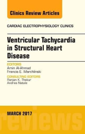 Ventricular Tachycardia in Structural Heart Disease, An Issue of Cardiac Electrophysiology Clinics by Amin Al-Ahmad 9780323509749