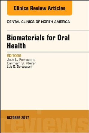 Dental Biomaterials, An Issue of Dental Clinics of North America by Jack Ferracane 9780323546607