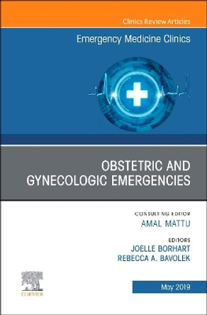 Obstetric and Gynecologic Emergencies, An Issue of Emergency Medicine Clinics of North America by Joelle Borhart 9780323678117
