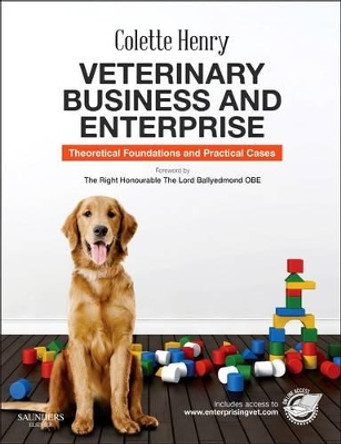 Veterinary Business and Enterprise: Theoretical Foundations and Practical Cases by Colette Henry 9780702050121