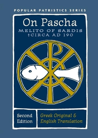 On Pascha: With the Fragments of Melito and Other Material Related to the Quartodecimans by Melito 9780881415544