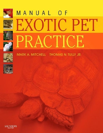 Manual of Exotic Pet Practice by Mark Mitchell 9781416001195