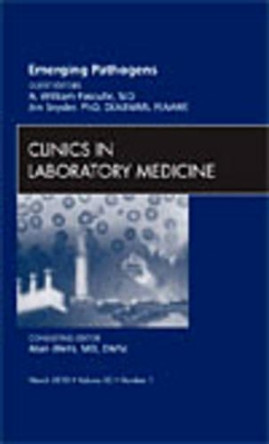 Emerging Pathogens, An Issue of Clinics in Laboratory Medicine by A. William Pasculle 9781437712353