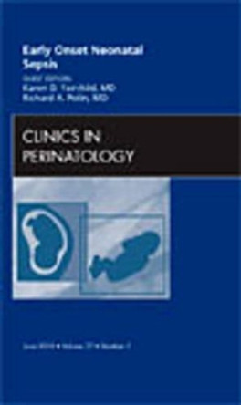 Early Onset Neonatal Sepsis, An Issue of Clinics in Perinatology by Richard A. Polin 9781437718553