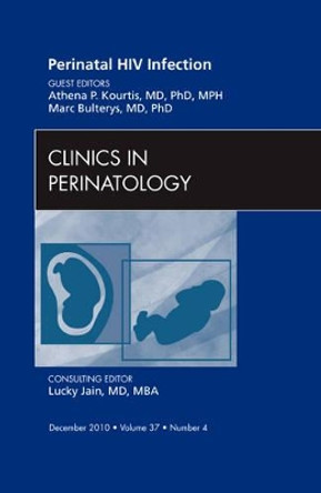 Perinatal HIV Infection, An Issue of Clinics in Perinatology by Athena P. Kourtis 9781437724806