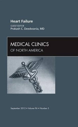 Heart Failure, An Issue of Medical Clinics by Prakash C. Deedwania 9781455738922