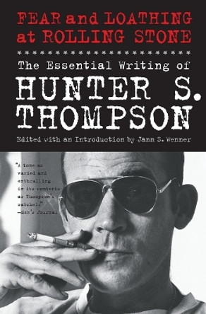 Fear and Loathing at Rolling Stone: The Essential Writing of Hunter S. Thompson by Hunter S Thompson 9781439165966