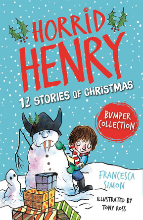 Horrid Henry: 12 Stories of Christmas by Francesca Simon