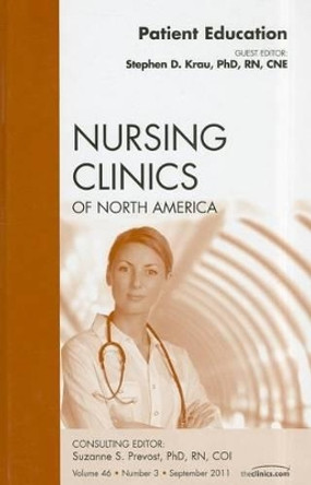 Patient Education, An Issue of Nursing Clinics by Stephen D. Krau 9781455710393