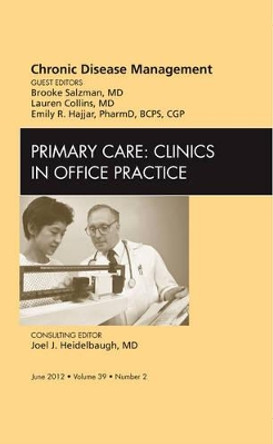 Chronic Disease Management,  An Issue of Primary Care Clinics in Office Practice by Brooke Salzman 9781455739240