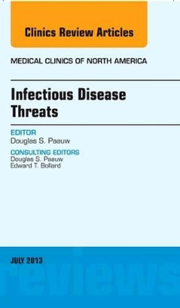 Infectious Disease Threats, An Issue of Medical Clinics by Douglas S. Paauw 9781455755844