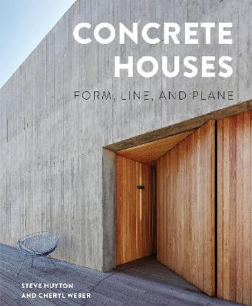 Concrete Houses: Form, Line and Plane by Steve Huyton