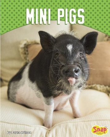 Mini Pigs by Paula M. Wilson 9781543530582