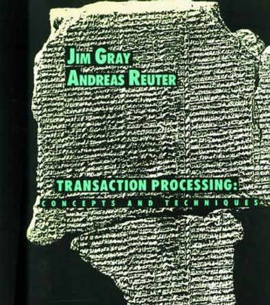 Transaction Processing: Concepts and Techniques by Jim Gray 9781558601901