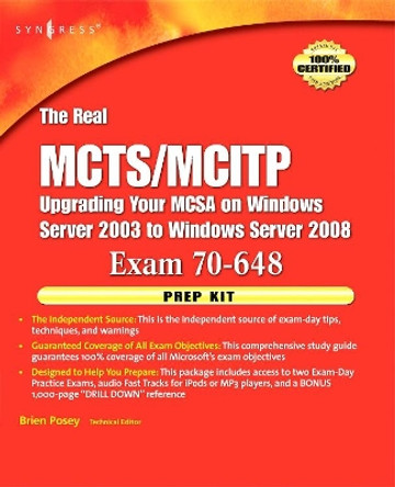 The Real MCTS/MCITP Exam 70-648 Prep Kit: Independent and Complete Self-Paced Solutions by Brien Posey 9781597492362