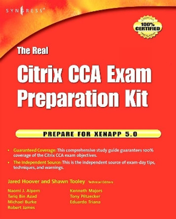 The Real Citrix CCA Exam Preparation Kit: Prepare for XenApp 5.0 by Shawn Tooley 9781597494199