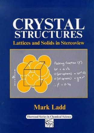 Crystal Structures: Lattices and Solids in Stereoview by Mark Ladd 9781898563631