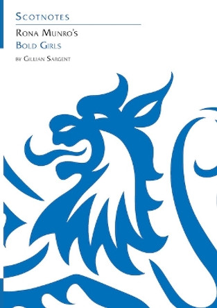 Rona Munro's Bold Girls: (Scotnotes Study Guides) by Gillian Sargent 9781906841478