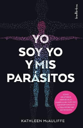 Yo Soy Yo y MIS Parasitos by Kathleen McAuliffe 9788415732259