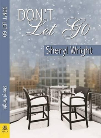 Don't Let Go by Sheryl Wright 9781594935091