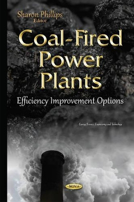 Coal-Fired Power Plants: Efficiency Improvement Options by Sharon Phillips 9781634836203